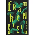 Frankenstein: Or the Modern Prometheus