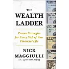 The Wealth Ladder: Proven Strategies for Every Step of Your Financial Life