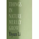 Things in Nature Merely Grow