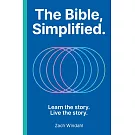 The Bible Simplified: Learn the Story, Live the Story