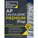 Princeton Review AP Calculus BC Premium Prep, 12th Edition: 5 Practice Tests + Digital Practice Online + Content Review