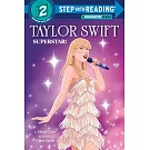 Taylor Swift: Superstar! (Step into Reading)