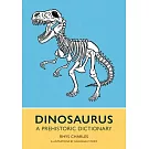 Dinosaurus: A Prehistoric Dictionary