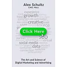 Click Here: The Art and Science of Digital Marketing and Advertising