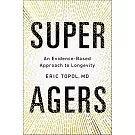 Super Agers: An Evidence-Based Approach to Longevity