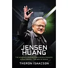 Jensen Huang Biography: The Visionary Engineer Who Revolutionized AI and Gaming - The Way of Nvidia (Innovation, Leadership, and the Future of Technol
