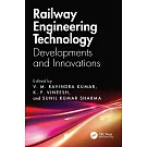 Railway Engineering Technology: Developments and Innovations