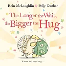 The Longer the Wait， the Bigger the Hug (Hedgehog & Friends)