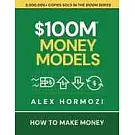 $100M Money Models: How To Make Money