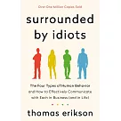Surrounded by Idiots： The Four Types of Human Behavior and How to Effectively Communicate with Each in Business (and in Life)