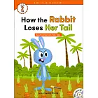 Kids’ Classic Readers 2-8 How the Rabbit Loses Her Tail with Hybrid CD/1片