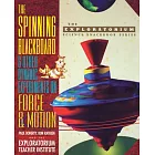 The Spinning Blackboard and Other Dynamic Experiments on Force and Motion