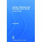 Women, Television And Everyday Life in Korea: Journeys Of Hope