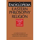 The Encyclopedia of Eastern Philosophy and Religion: Buddhism, Hinduism, Taoism, Zen
