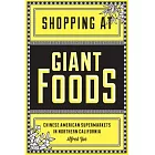 Shopping at Giant Foods: Chinese American Supermarkets in Northern California