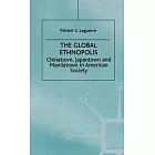 The Global Ethnopolis: Chinatown, Japantown, and Manilatown in American Society