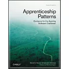Apprenticeship Patterns: Guidance for the Aspiring Software Craftsman