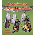 Los animales crecen y cambian/ Animals Grow and Change