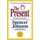 The Present: The Secret to Enjoying Your Work and Life, Now!