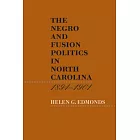 Negro and Fusion Politics in North Carolina, 1894-1901