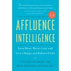 Affluence Intelligence: Earn More, Worry Less, and Live a Happy and Balanced Life