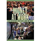 Money At Work: On the Job With Priests, Poker Player, and Hedge Fund Traders