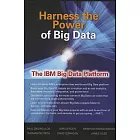 Harness the Power of Big Data: The IBM Big Data Platform