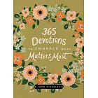 365 Devotions to Embrace What Matters Most