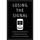 Losing the Signal: The Untold Story Behind the Extraordinary Rise and Spectacular Fall of Blackberry