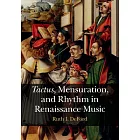 Tactus, Mensuration and Rhythm in Renaissance Music