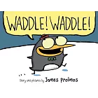 Waddle! Waddle!