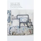 Man at the Crossroads: Diego Rivera’s Mural at Rockefeller Center