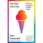 You May Also Like: Taste in an Age of Endless Choice