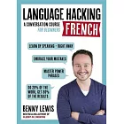 Teach Yourself Language Hacking French: A Conversation Course for Beginners