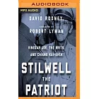 Stilwell the Patriot: Vinegar Joe, the Brits, and Chiang Kai-Shek