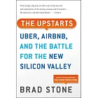 The Upstarts: How Uber, Airbnb, and the Killer Companies of the New Silicon Valley Are Changing the World