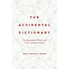 The Accidental Dictionary: The Remarkable Twists and Turns of English Words