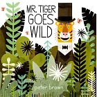 Mr Tiger Goes Wild