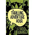 The Thrilling Adventure Hour: A Spirited Romance