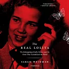 The Real Lolita Lib/E: The Kidnapping of Sally Horner and the Novel That Scandalized the World