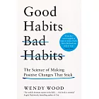 Good Habits, Bad Habits: The Science of Making Positive Changes That Stick