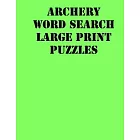 Archery Word Search Large print puzzles: large print puzzle book.8,5x11, matte cover, soprt Activity Puzzle Book with solution