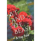 B.T. and the Beast: A Fay Tale