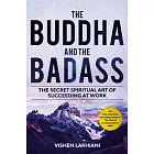 The Buddha and the Badass: Reengineering Work Culture to Unlock Happiness, Productivity, and Success