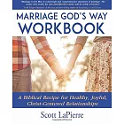 Marriage God’’s Way Workbook: A Biblical Recipe for Healthy, Joyful, Christ-Centered Relationships