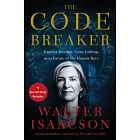 The Code Breaker: Jennifer Doudna, Gene Editing, and the Future of the Human Race