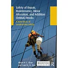 Safety of Repair, Maintenance, Minor Alteration, and Addition (Rmaa) Works: A New Focus of Construction Safety