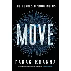 Move: The Forces Uprooting Us and Shaping Humanity’’s Destiny