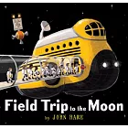 校外教學到月球（國際大獎無字繪本） Field Trip to the Moon