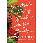 You Made a Fool of Death with Your Beauty